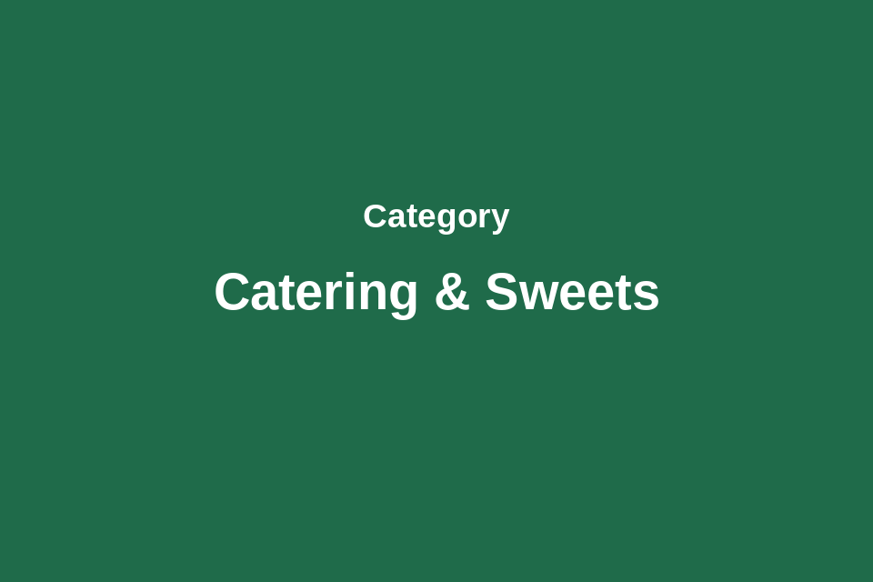 Catering & Sweets